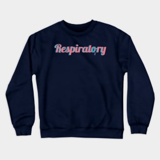 Respiratory Therapist Font Crewneck Sweatshirt